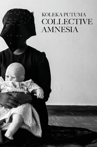 Collective Amnesia - Koleka Putuma