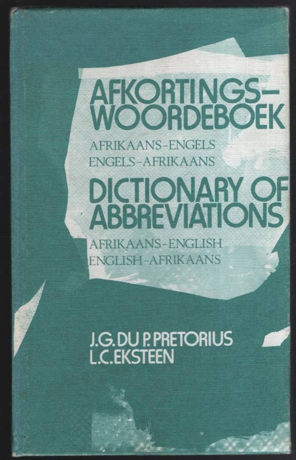 Afkortingswoordeboek / Dictionary of Abbreviations. English-Afrikaan - Pretorius, J. G. du P.; Ekst