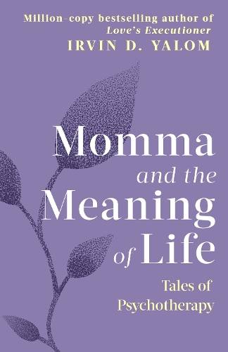 Momma And The Meaning Of Life - Irvin D. Yalom
