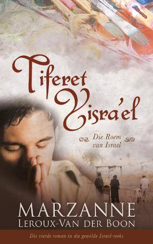 Tiferet Yisra'el: Die roem van Israel - Marzanne Leroux-Van der Boon