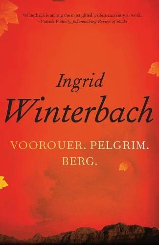Voorouer. Pelgrim. Berg. - Ingrid Winterbach