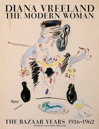 Diana Freeland: The modern Woman: The Bazaar years 1936-1962. Second - Alexander Vreeland (Ed)