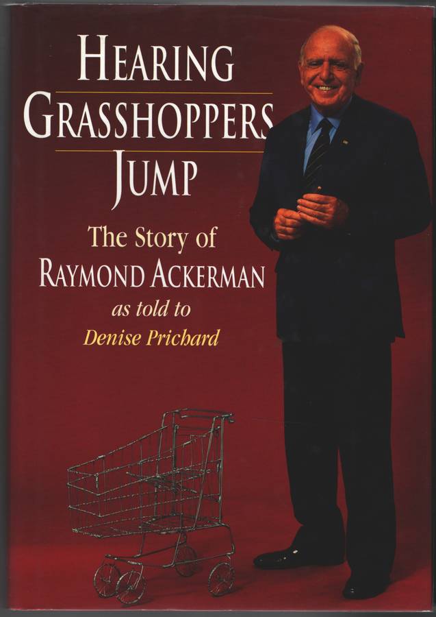 Hearing Grasshoppers Jump: The Story of Raymond Ackerman - Raymond Ackerman