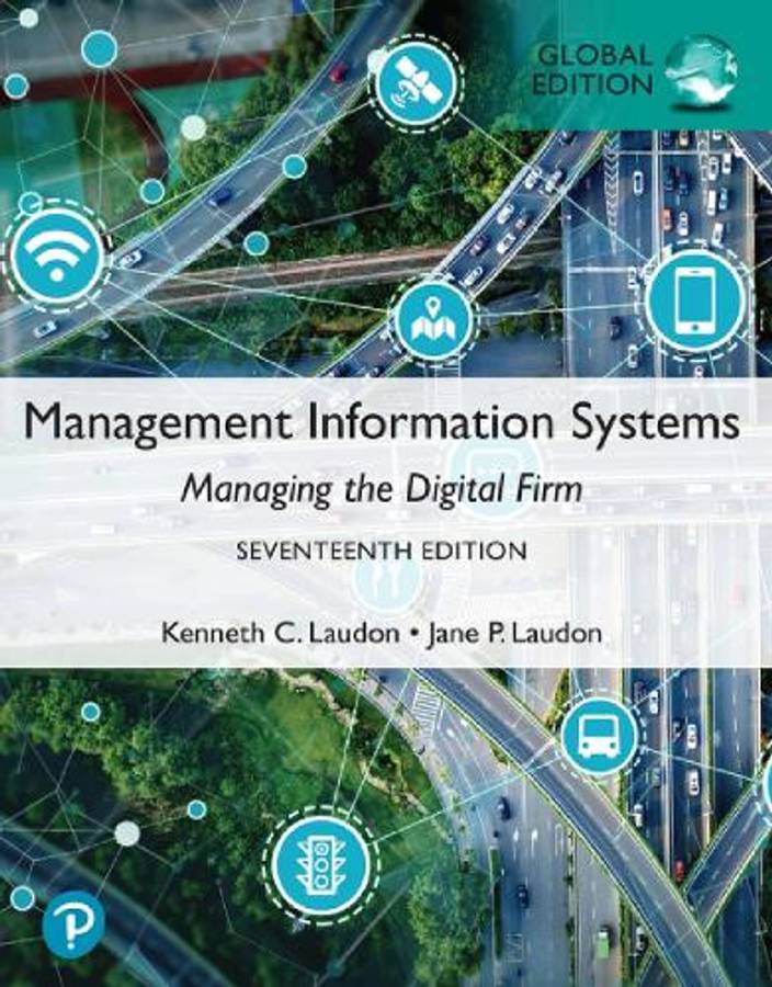 Management Information Systems: Managing the Digital Firm - N
