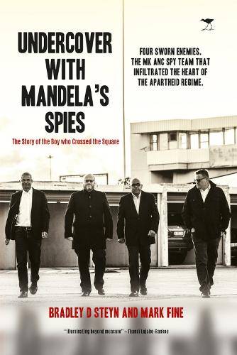 UNDERCOVER WITH MANDELAS SPIES - STEYN,B