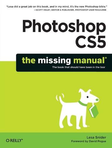 Photoshop CS5: The Missing Manual - Lesa Snider