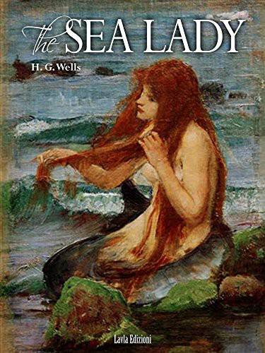 The Sea Lady - H G Wells