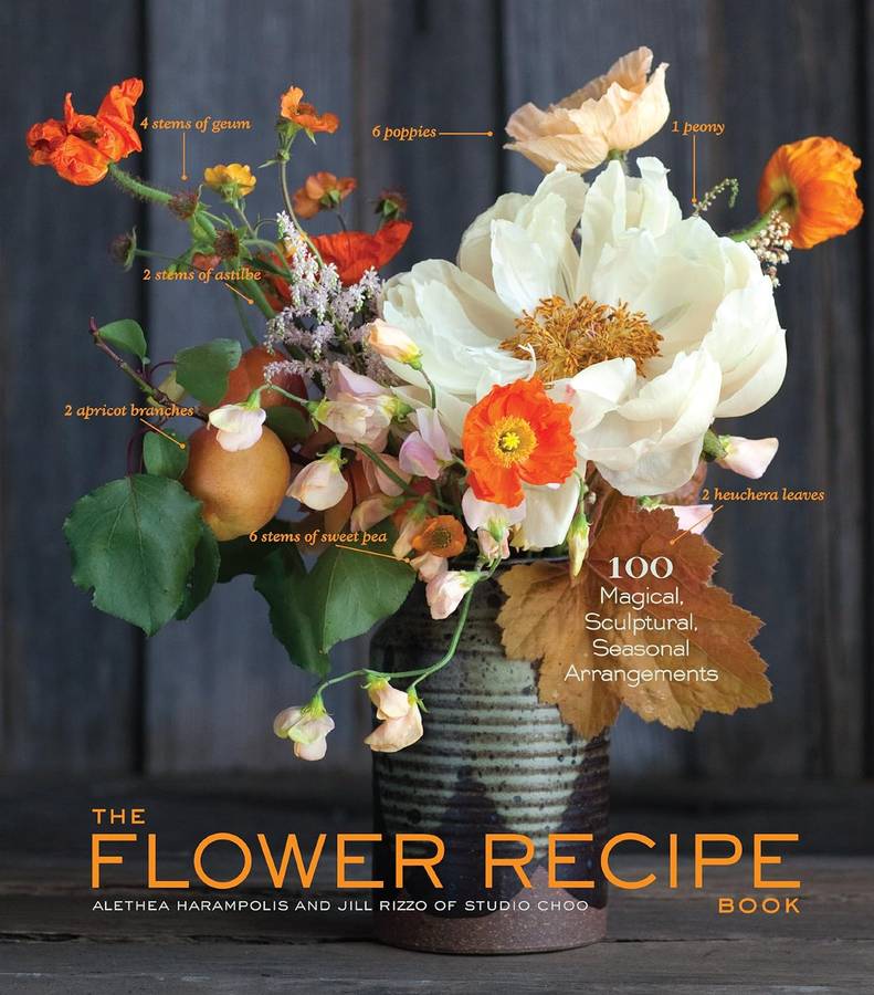 FLOWER RECIPE BOOK 125 ARRANGEME - Alethea Harampolis