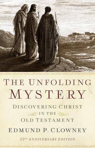 The Unfolding Mystery (2D. Ed.) - Edmund P Clowney