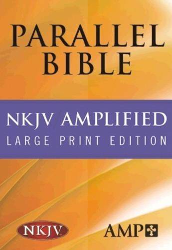 NKJV Amplified Parallel Bible -