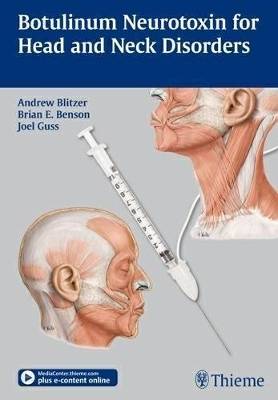 Botulinum Neurotoxin for Head and Neck Disorders - Andrew Blitzer