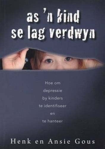 As 'n Kind Se Lag Verdwyn - Henk Gous