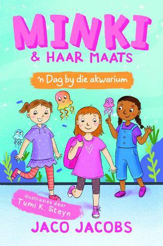 Minki en haar maats: 'n Dag by die akwarium: Boek 3 - Jaco Jacobs