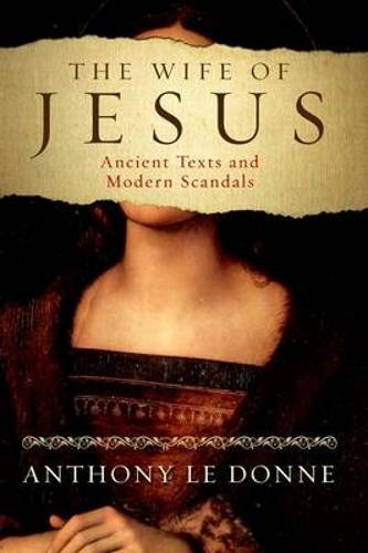 The Wife of Jesus - Anthony Le Donne