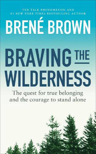 Braving the Wilderness - Brene Brown