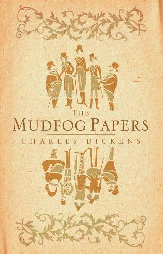 The Mudfog Papers - Charles Dickens