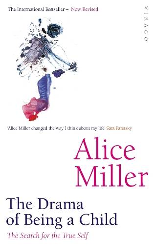 The Drama Of Being A Child - Alice Miller