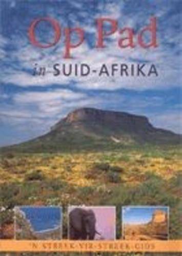 Op pad in Suid-Afrika 'n streek-vir-streek gids - B.P.J. Erasmus