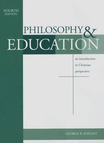 PHILOSOPHY & EDUCATION INTRO CHRISTIAN - KNIGHT,GR