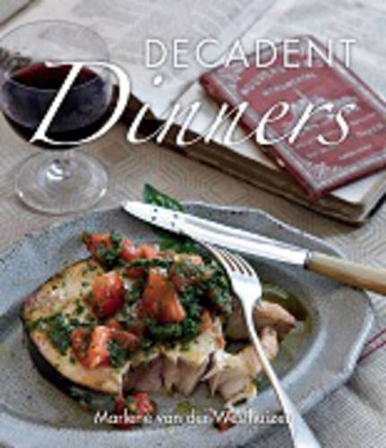 Little book of decadent dinners - Marlene van der Westhuizen