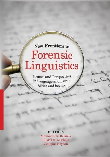 New Frontiers in Forensic Linguistics: Themes and Perspectives in La - Monwabisi K. Ralarala