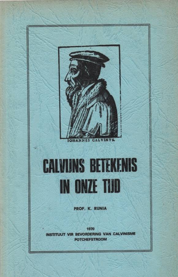 Calvijns betekenis in onze tijd. Tweedehands SECONDHAND - K. Runia