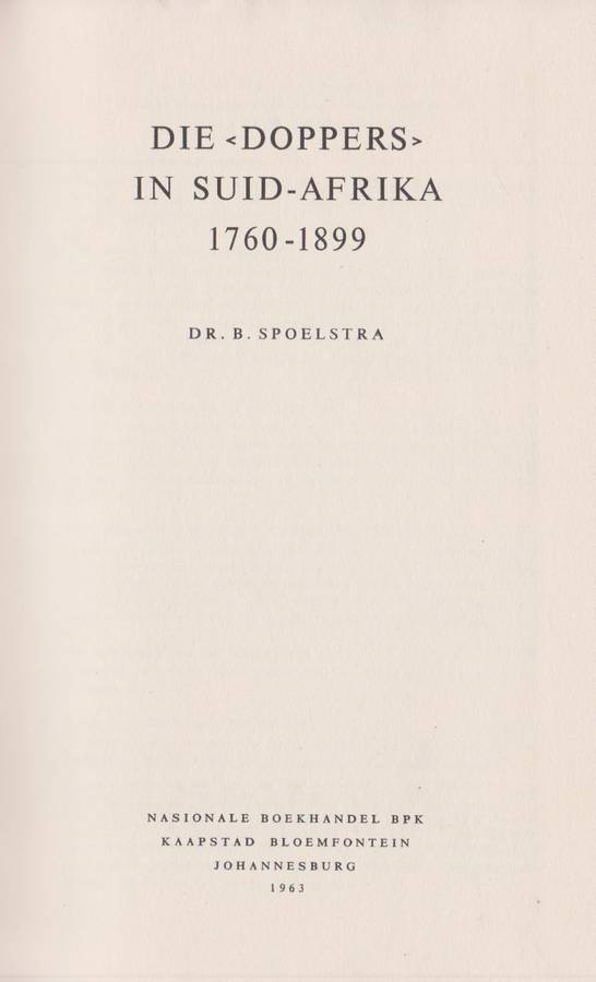 Die Doppers in Suid-Afrika 1760-1899 - Spoelstra, B.