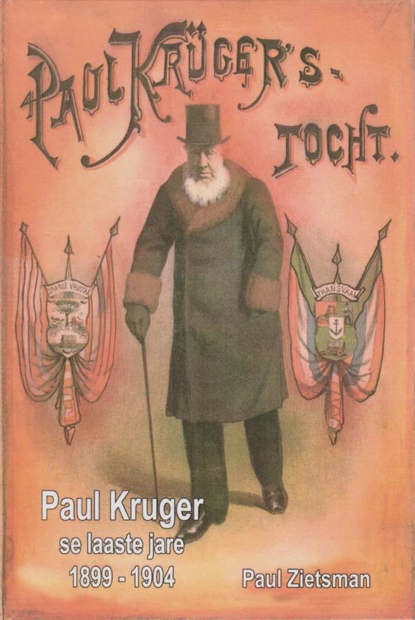 Paul Kruger se Laaste Jare 1899-1904 - Zietsman, Paul