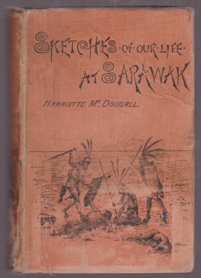 Sketches of Our Life at Sarawak - McDougall, Harriette