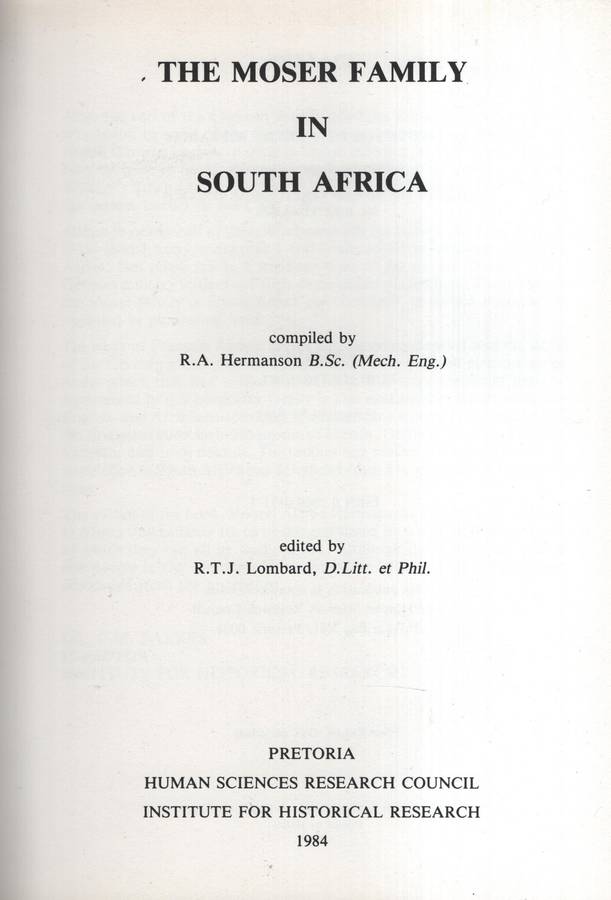 The Moser Family in South Africa. Genealogy Publication No. 21 - Hermanson, R. A.