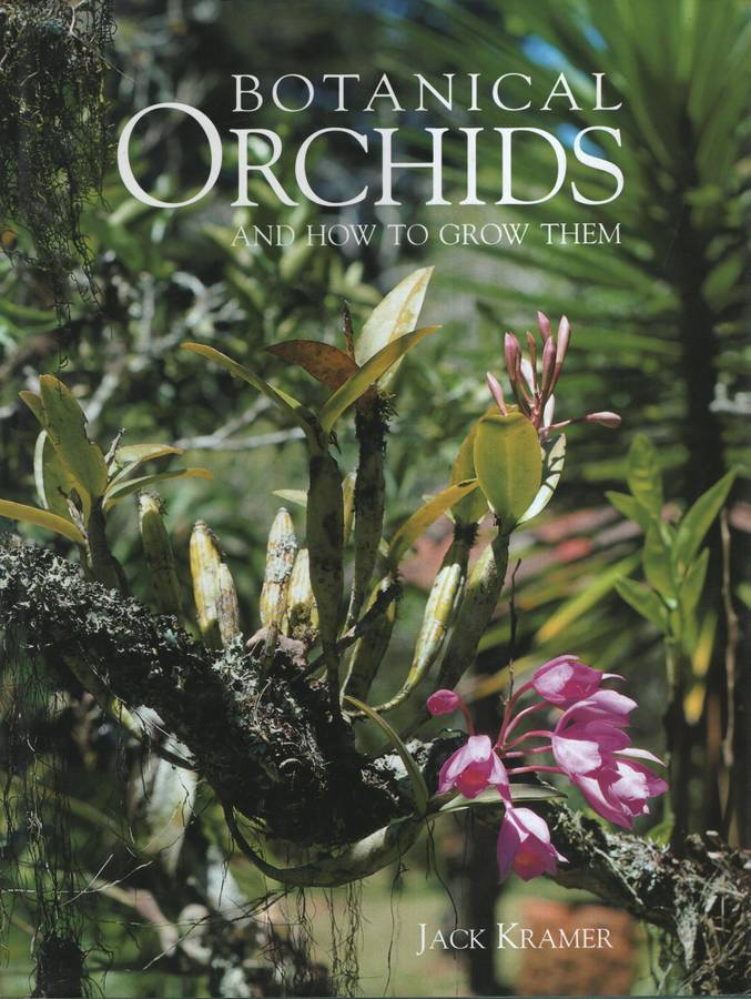 Botanical Orchids and How to Grow Them - Kramer, Jack