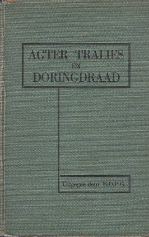 AGTER TRALIES EN DORINGDRAAD - ANON