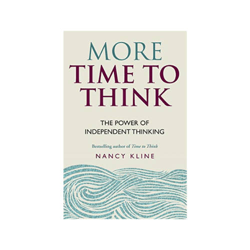 More Time to Think: The Power of Independent Thinking