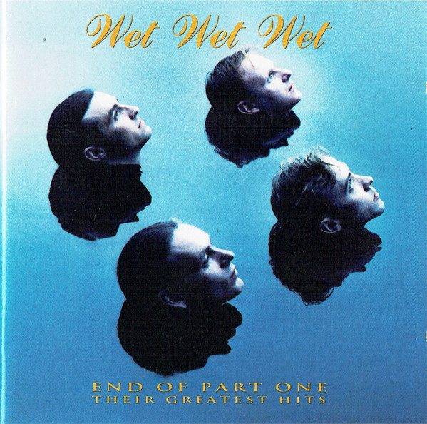 Wet Wet Wet  End Of Part One (Their Greatest Hits) CD