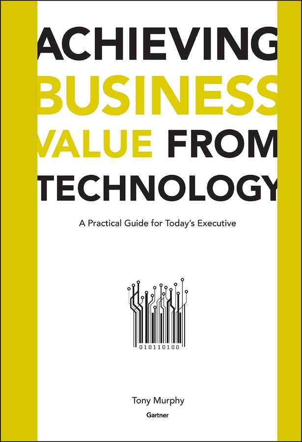 Achieving Business Value From Technology (Hardcover)