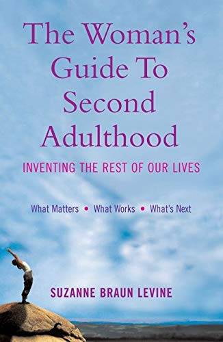 The Woman's Guide to Second Adulthood : Inventing the Rest of Our Lives Paperback