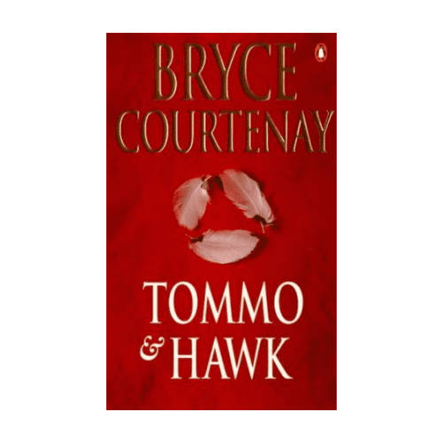 Tommo & Hawk by Bryce Courtenay