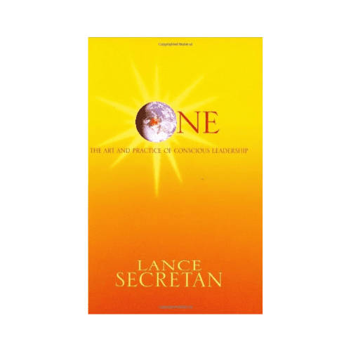 One: The Art and Practice of Conscious Leadership