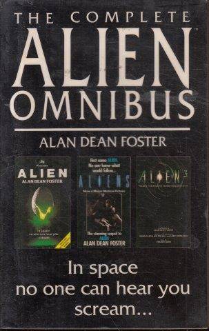 The Complete Alien Omnibus: Alien, Aliens, Alien 3 - Foster, Alan Dean 0.60kg