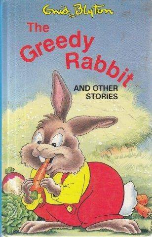 The Greedy Rabbit and Other Stories - Blyton, Enid 0.40kg
