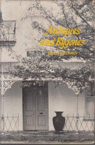 Antiques and Bygones. Notes for South African Collectors - Godfrey, Denis 0.60kg