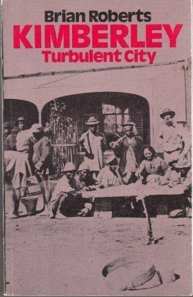 Kimberley. Turbulent City - Roberts, Brian 1kg
