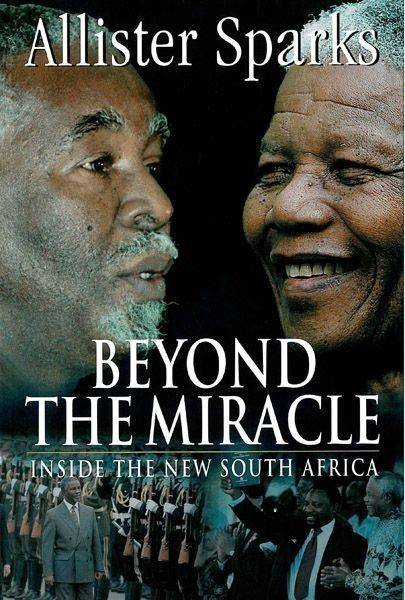 Beyond The Miracle: Inside The New South Africa - Sparks, Allister 0.80kg