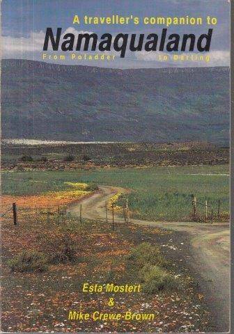 A Traveller's Companion to Namaqualand - Mostert, E & Crewe-Brown M 0.23kg