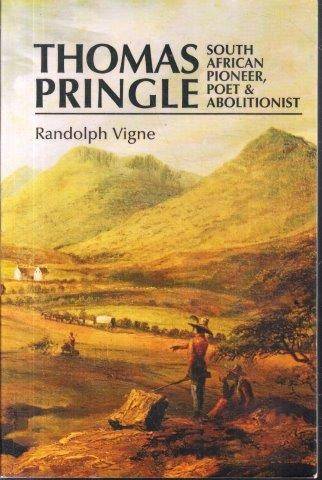 Thomas Pringle - South African Pioneer, Poet & Abolitionist - Vigne, Randolph 0.60kg