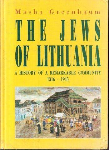 The Jews of Lithuania: A History of a Remarkable Community 1316-1945 - Greenbaum, Masha 0.80kg