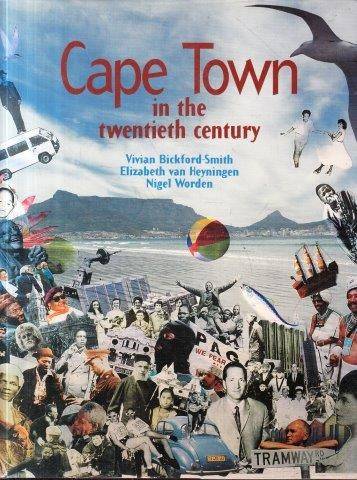 Cape Town in the Twentieth Century - Bickford-Smith, Vivian & Worden, Nigel 1kg