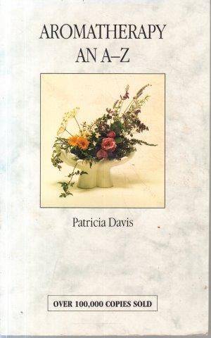 Aromatherapy - An A-Z - Davis, Patricia 0.50kg