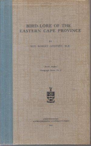 Bird-lore of the Eastern Cape Province - Godfrey, Robert Rev 0.40kg