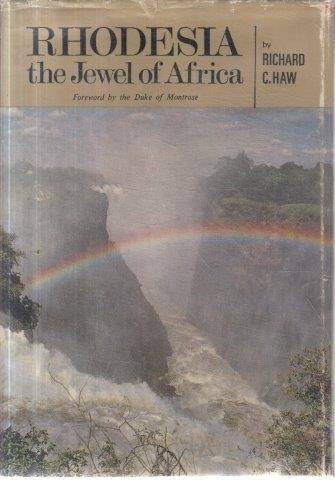 Rhodesia the Jewel of Africa - Haw, Richard C. 0.60kg